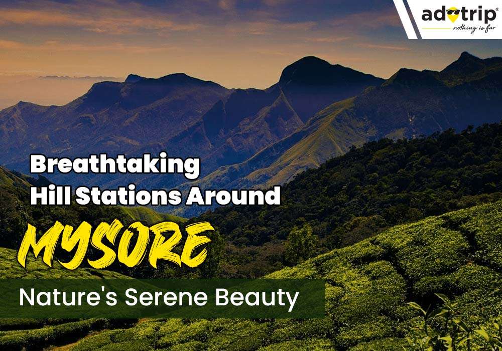 Hill Stations near Mysore